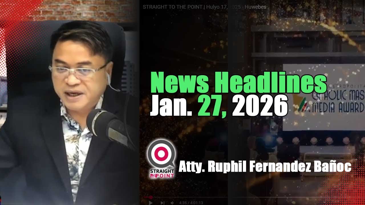 News Headlines | Enero 27, 2026 - Martes | With Radyoman Atty. Ruphil Fernandez Banoc