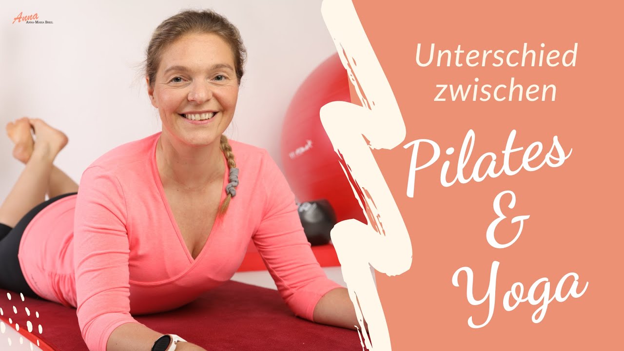 Unterschied Pilates und Yoga - Was ist für Dich besser?