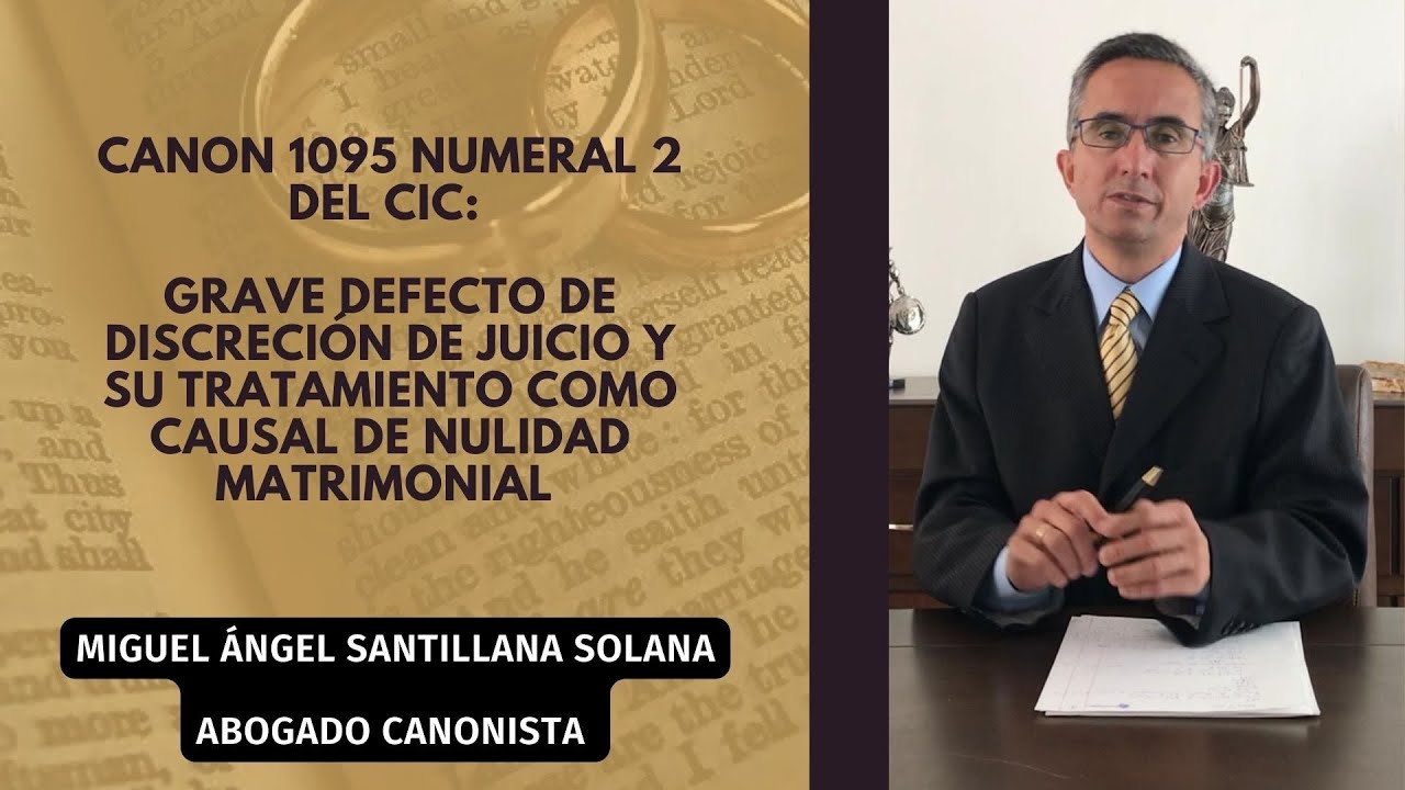 Canon 1095 numeral 2 del CIC: Grave defecto de discreción de juicio