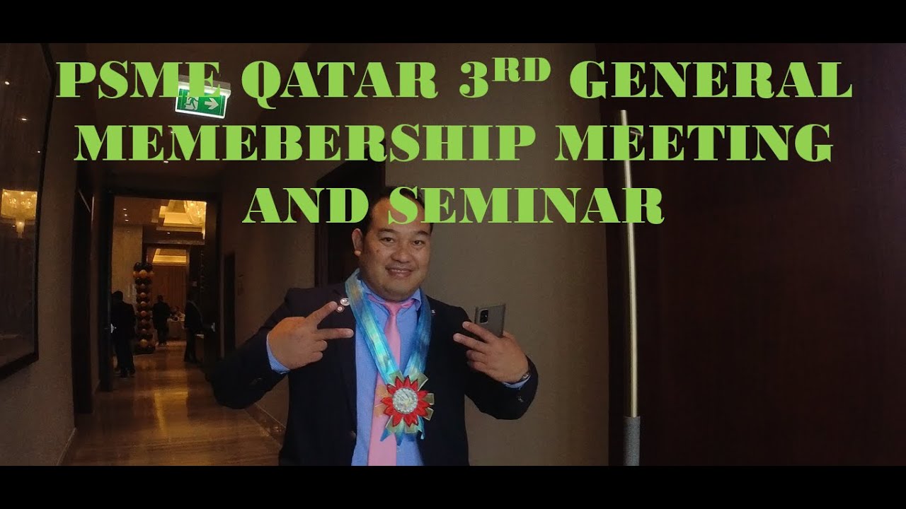 PSME QATAR 3RD GENERAL MEMBERSHIP MEETING AND SEMINAR PART 1
