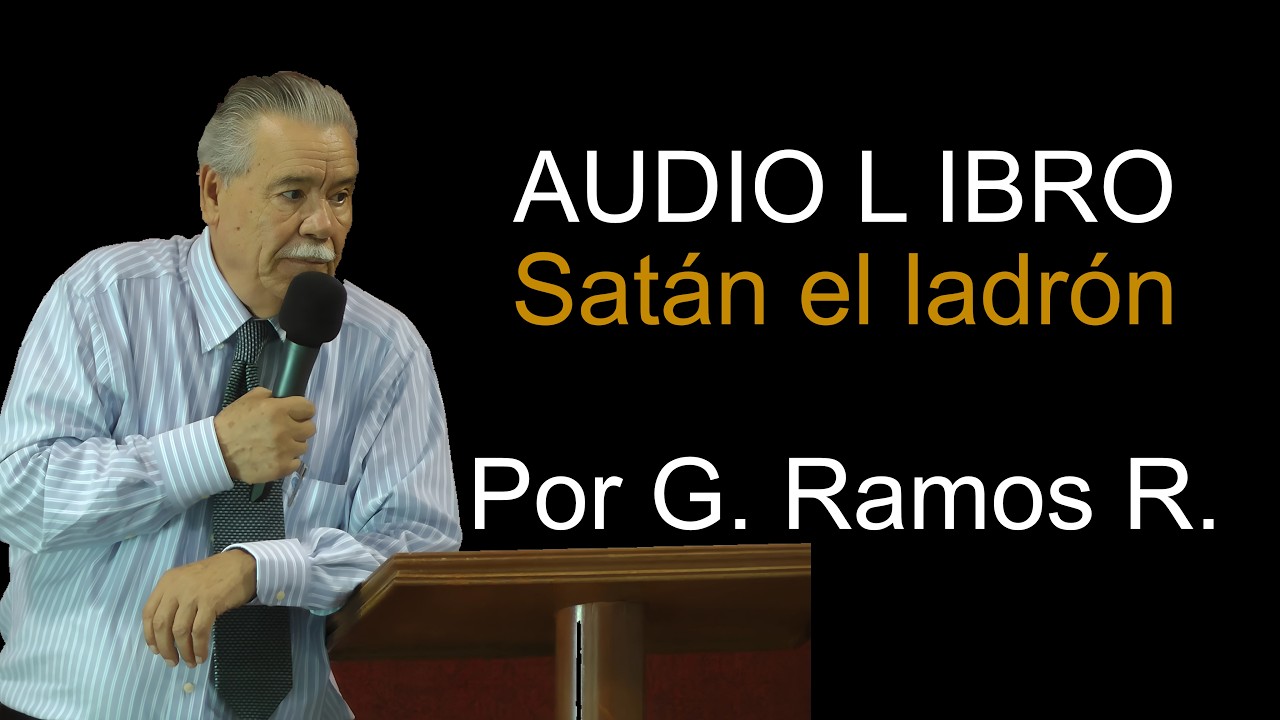 AUDIO LIBRO, Satán el Ladron, por G. Ramos R.