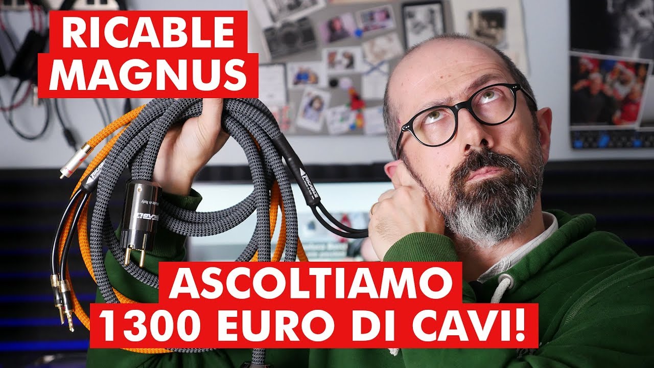 RICABLE MAGNUS: ASCOLTIAMO 1300 EURO DI CAVI!