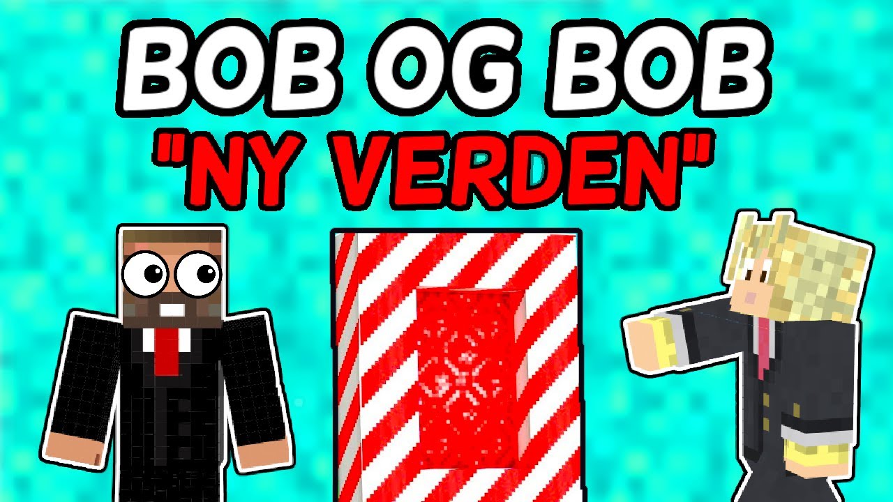 Bob og Bob “NY VERDEN