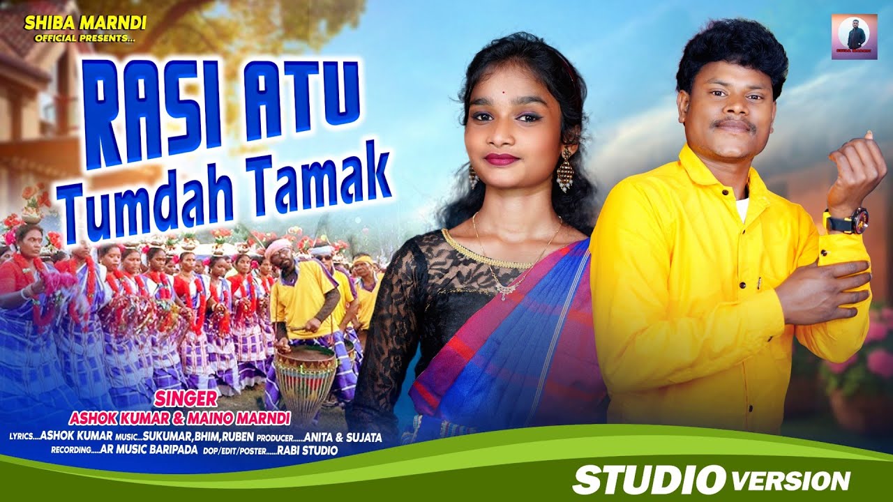 RASI ATU TUMDAH TAMAK //  New Santali Studio Version 2026 // ASHOK &MAINO 