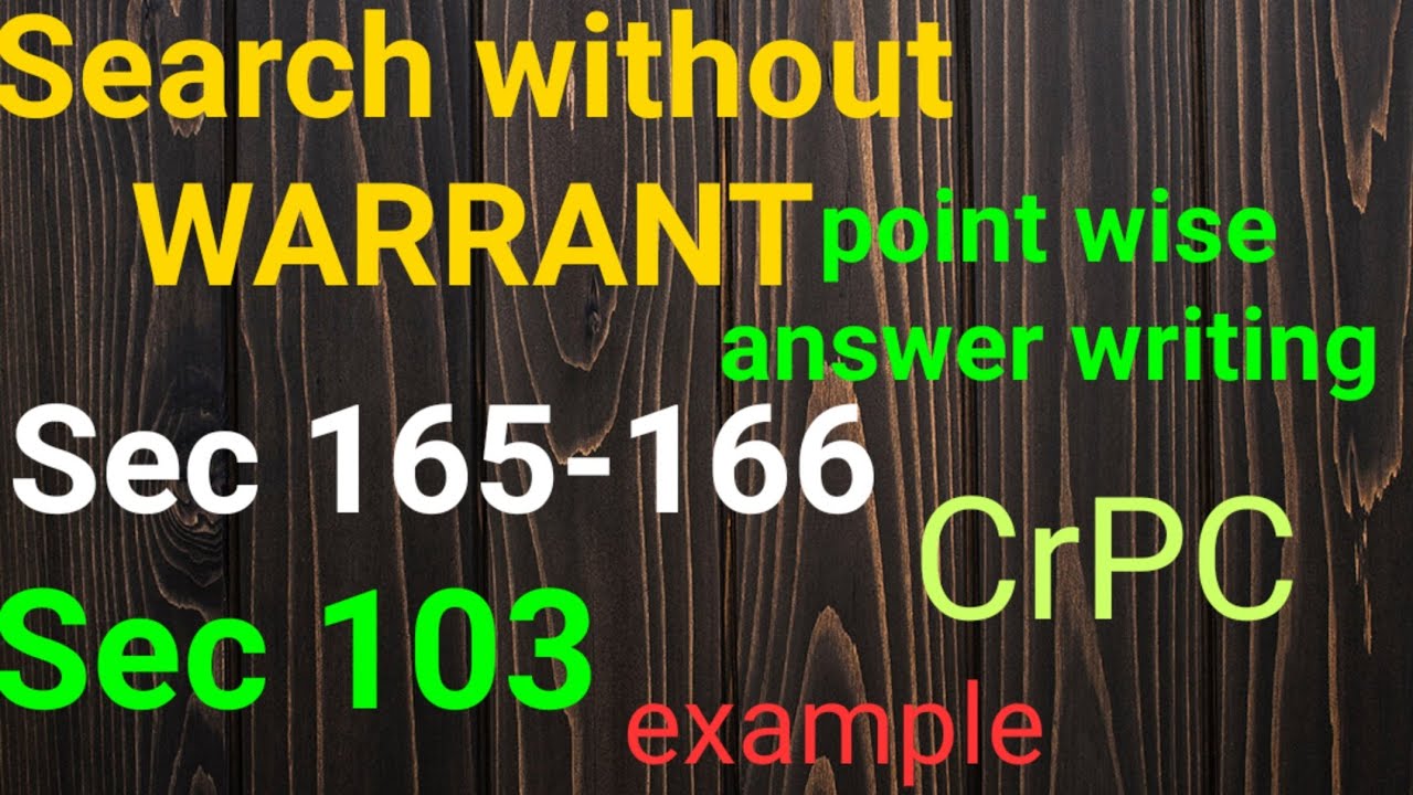 SEC 165-166 CRPC- SEARCH WITHOUT WARRANT with example