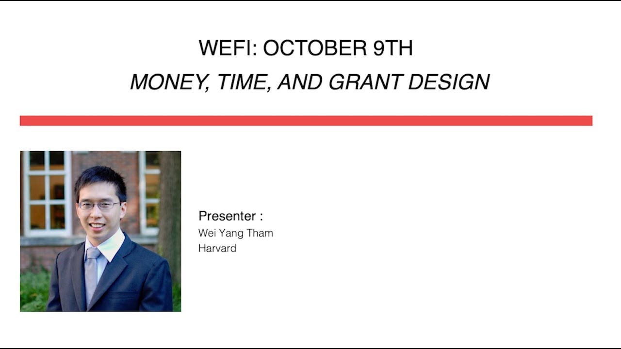 WEFI Workshop (Oct 9, 2023): Time, Money, and Grant Design