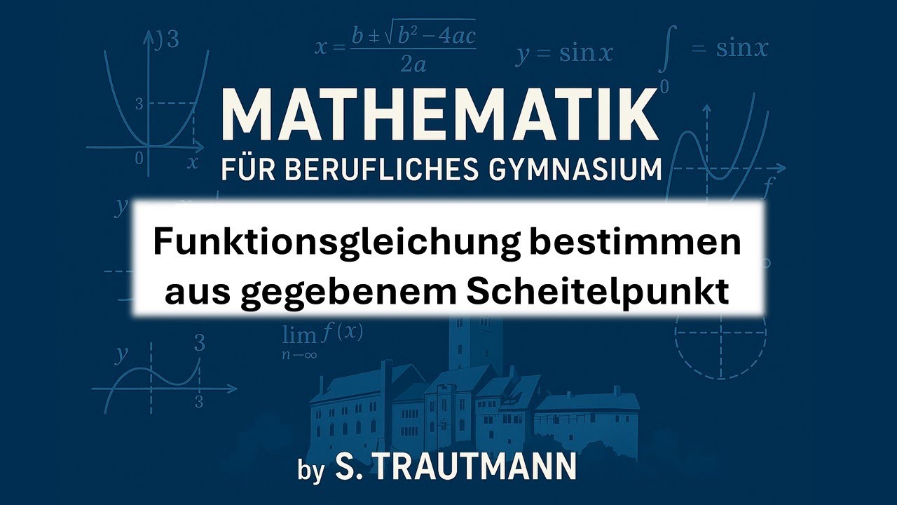 Funktionsgleichung ermitteln aus Scheitelpunkt und weiterem Punkt
