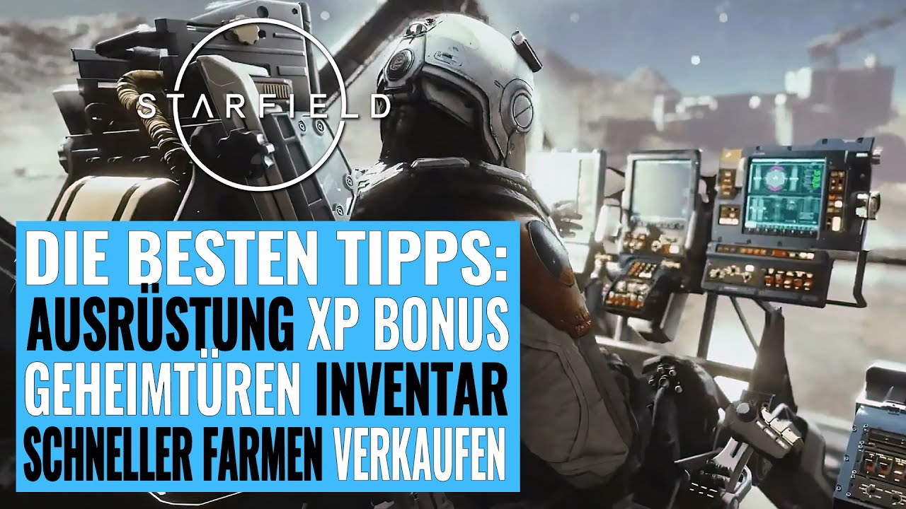 Starfield Tipps und Tricks Deutsch: XP-Bonus, Secret Items, Schneller farmen, Loot, Gameplay usw.
