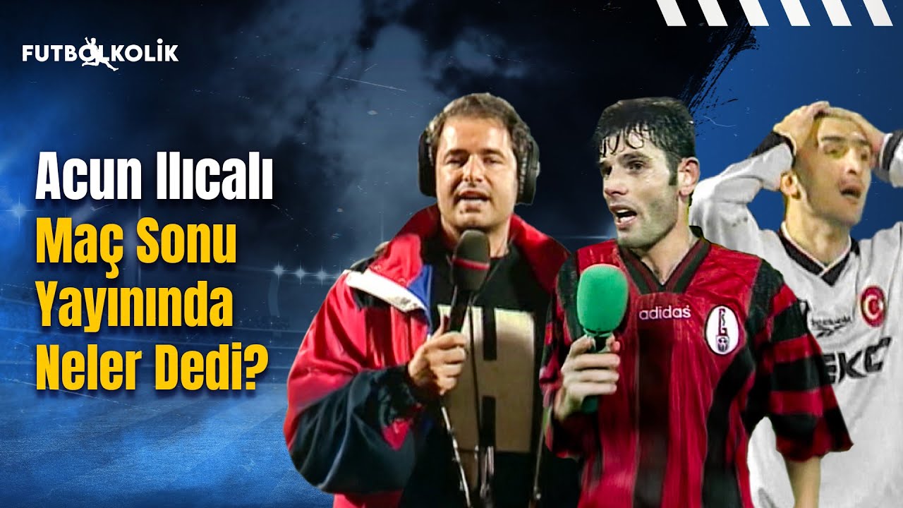 Gaziantepspor-Beşiktaş 1998-99 Sezonu | Acun Ilıcalı Maç Sonu Yayınında Neler Dedi?