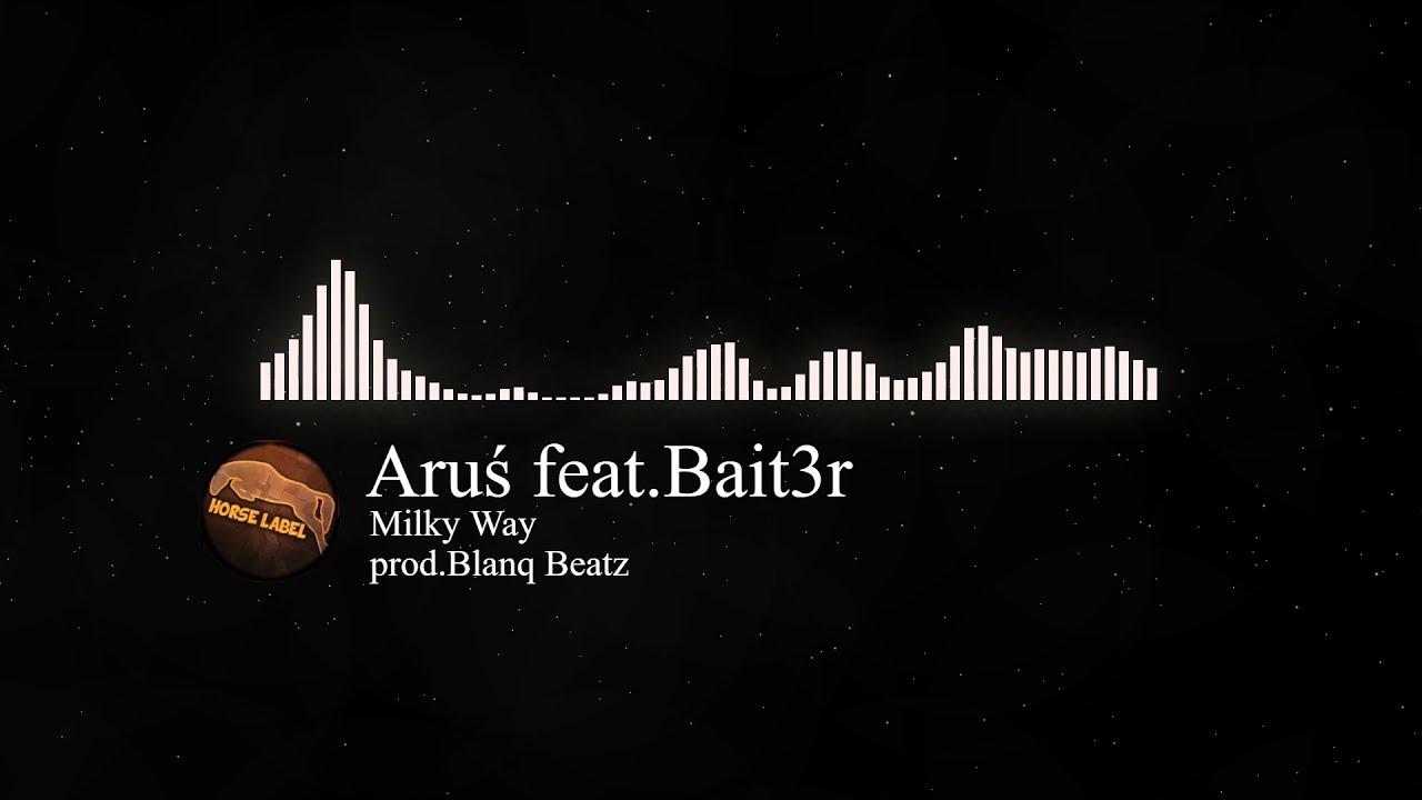 Aruś - Milky Way feat.Bait3r (prod.Blanq Beatz)