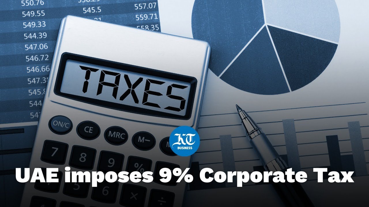 UAE implements new corporate tax system: What businesses need to know