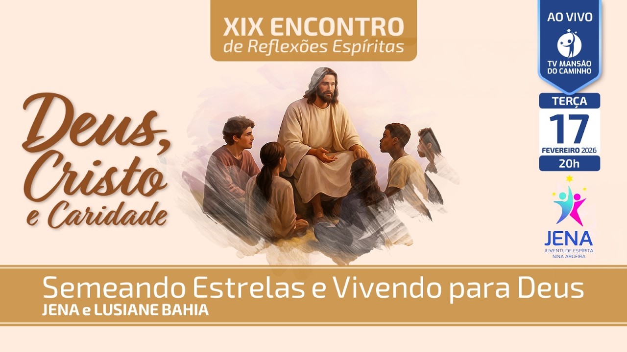 XIX Encontro de Reflexões Espíritas – Semeando Estrelas e Vivendo para Deus | JENA e Lusiane Bahia