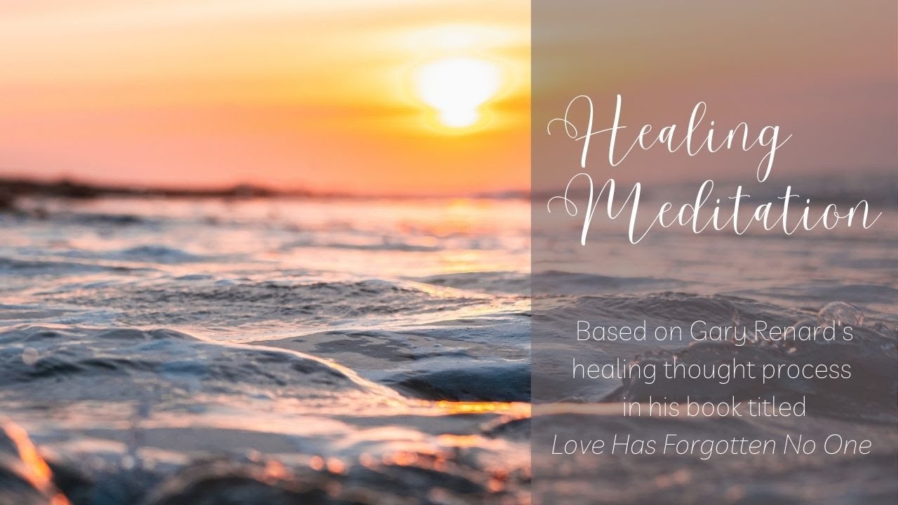 ACIM Healing Meditation ~ Based on Gary Renard’s Healing Thought Process