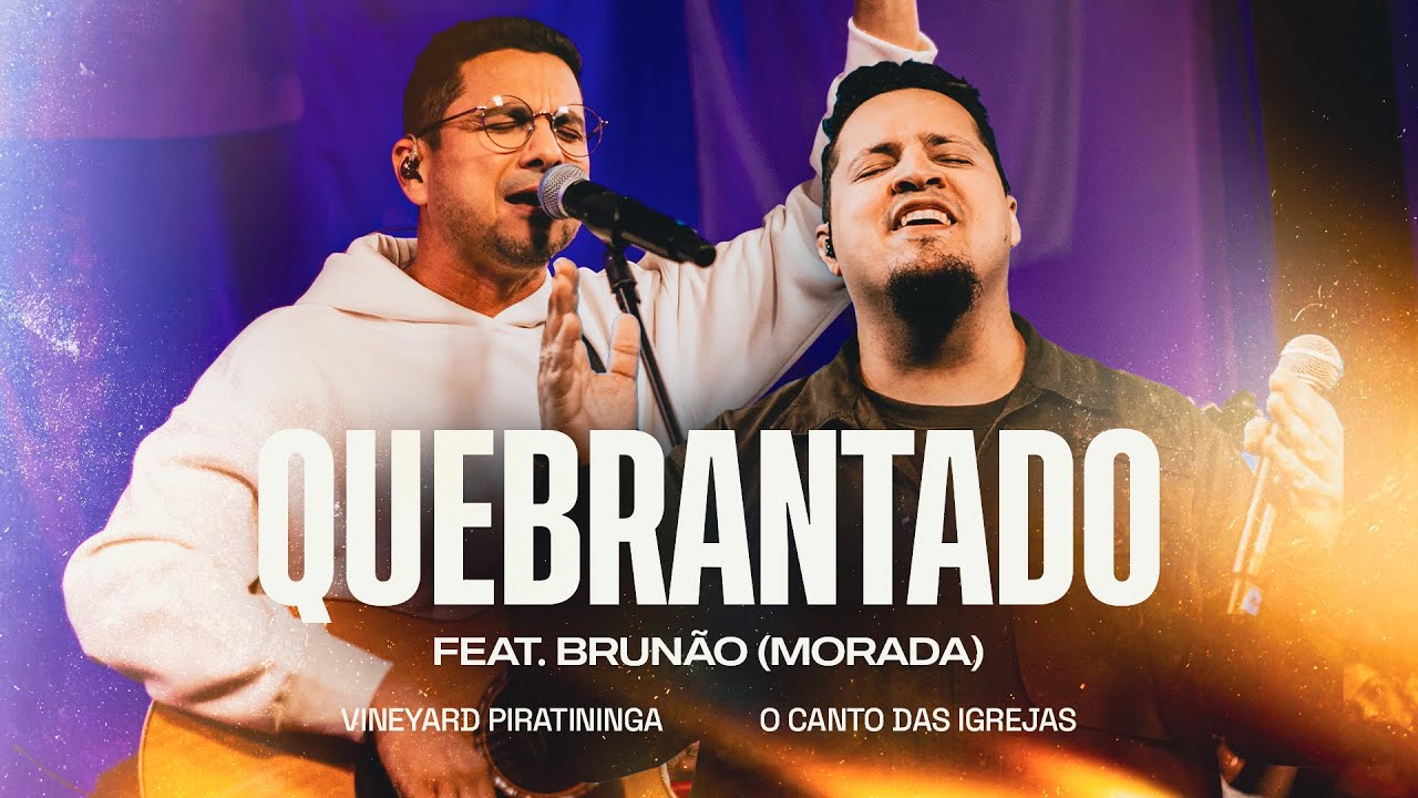 Quebrantado (Sweetly Broken) - Vineyard Piratininga feat. Brun&atilde;o Morada (Clipe Oficial)