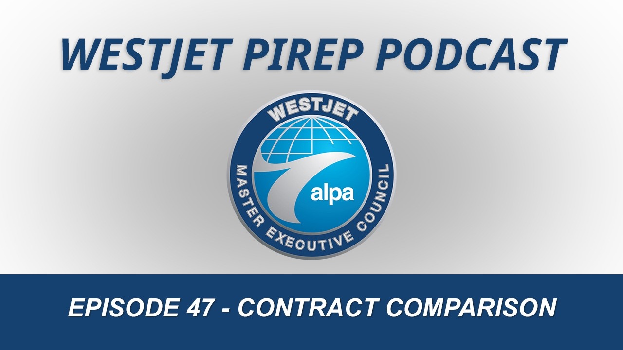 WestJet MEC PIREP Podcast - Episode 47 - Contract Comparison