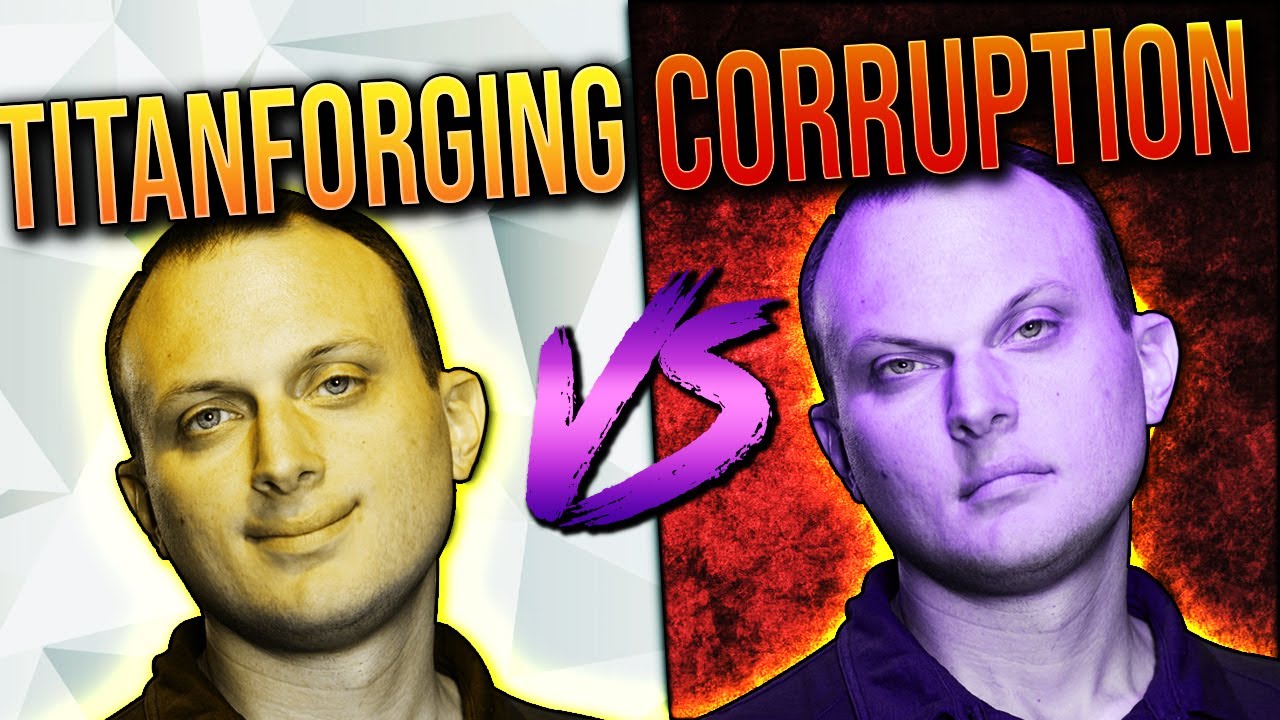 IS CORRUPTION WORSE Than Titanforging?