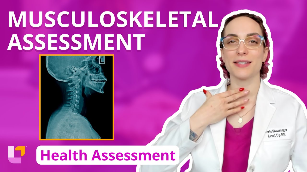 Musculoskeletal Assessment - Health Assessment for Nursing, Head To Toe | @LevelUpRN