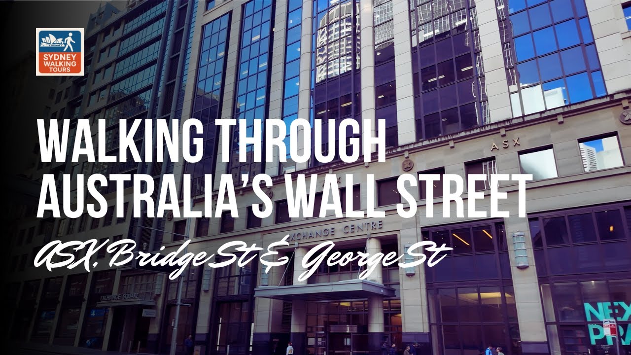 Walking Through Australia&rsquo;s Wall Street | ASX, Bridge St & George St