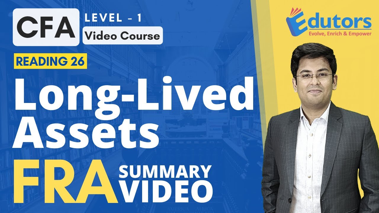 CFA Level 1 - Summary Video (2020) | Long-Lived Assets | FRA | Hindi