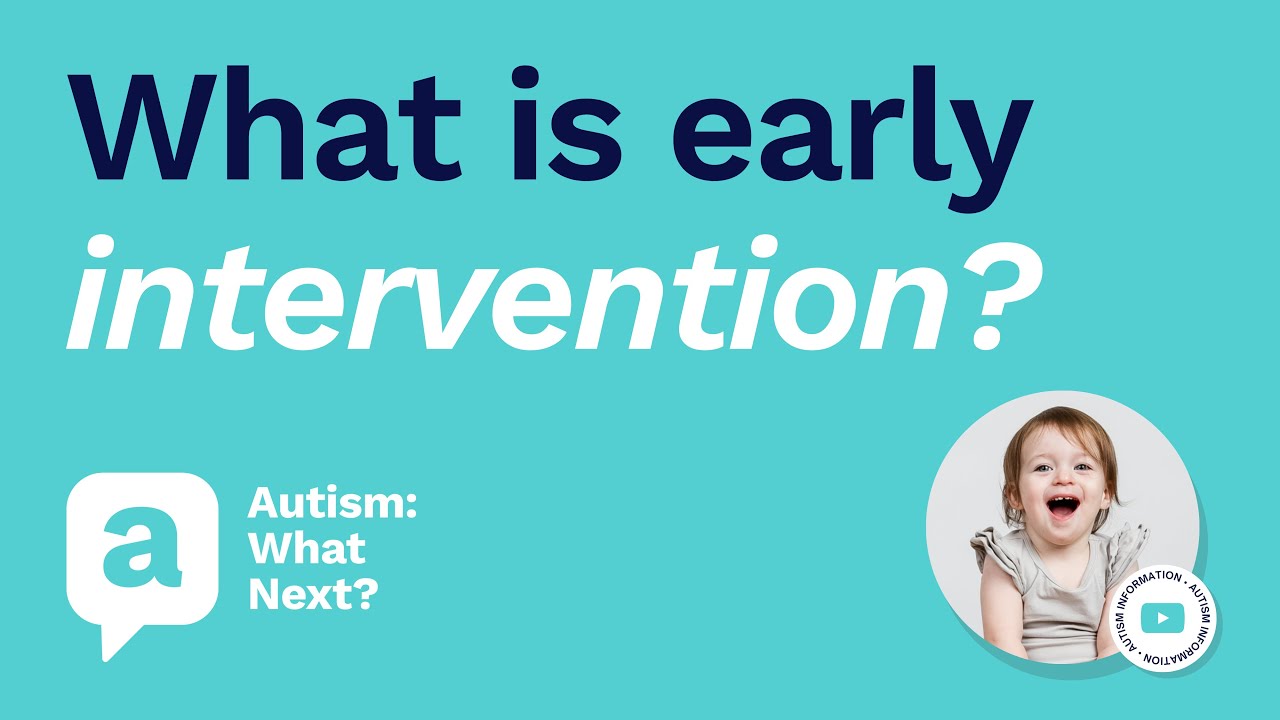 Early intervention and autism