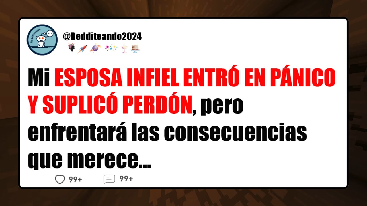 Mi esposa infiel entró en pánico y suplicó perdón... Reddit
