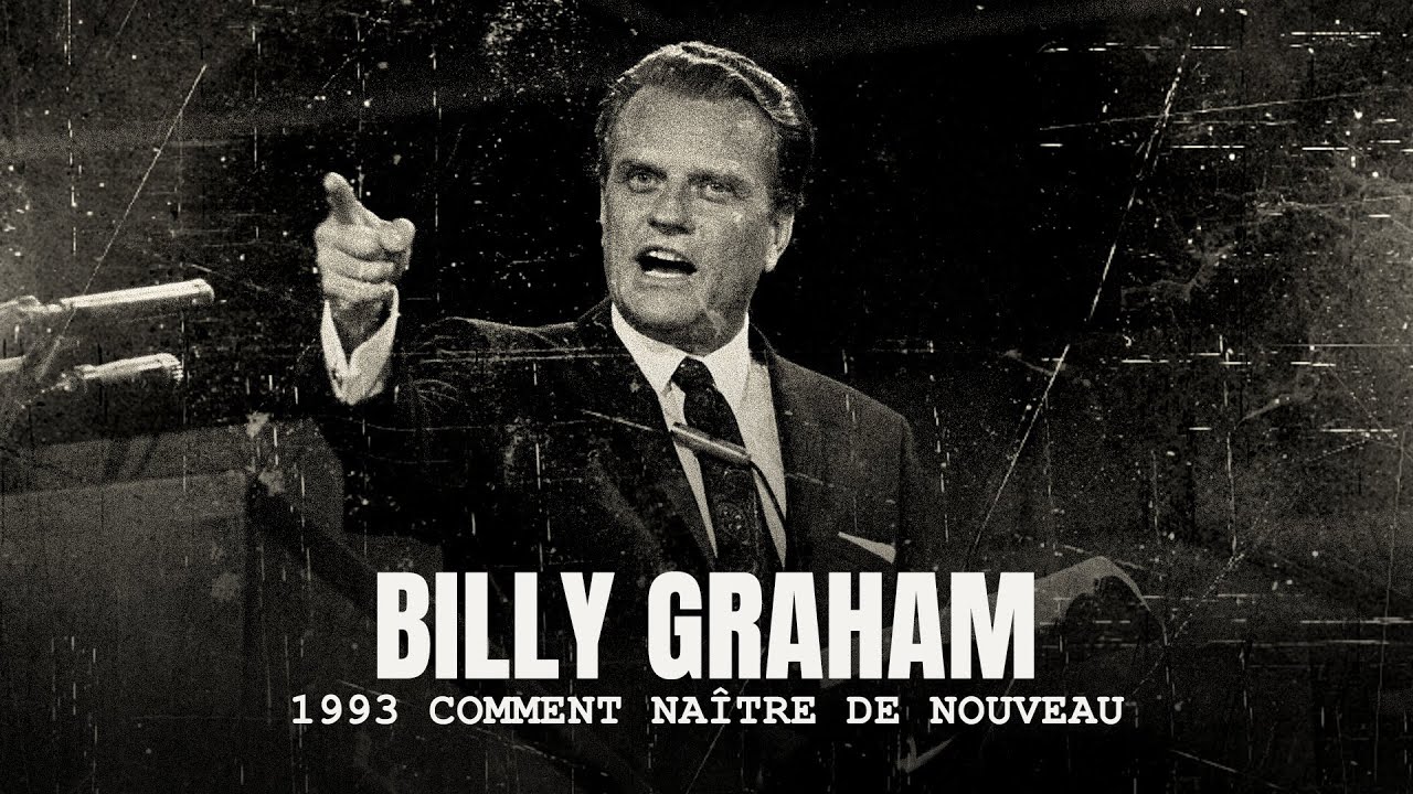 [Prédication Classique] Comment naître de nouveau // Billy Graham