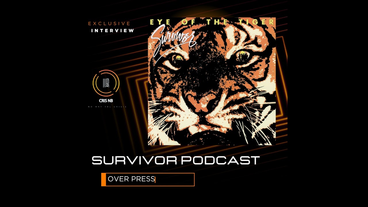 Eye of the Tiger( Podcast con el legendario Dave Bickler)