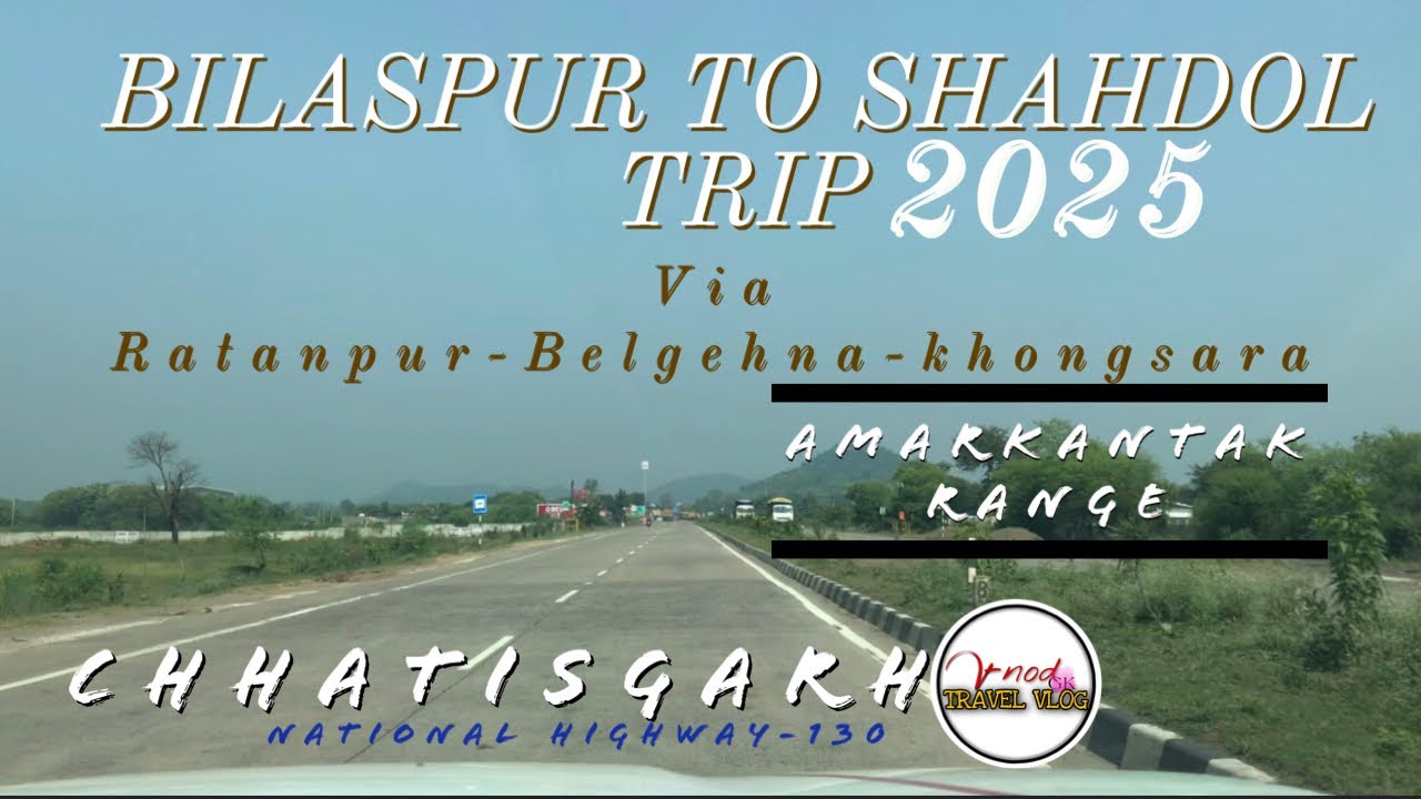 Bilaspur to shahdol trip //बिलासपुर से शहडोल यात्रा//2025 travel//amarkantak hills// chhatisgarh