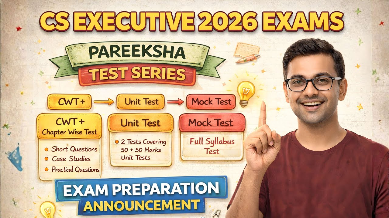 CS Executive 2026 Exams – Complete Test Series Begins 10th February (Scheduled & Unscheduled) 🔥