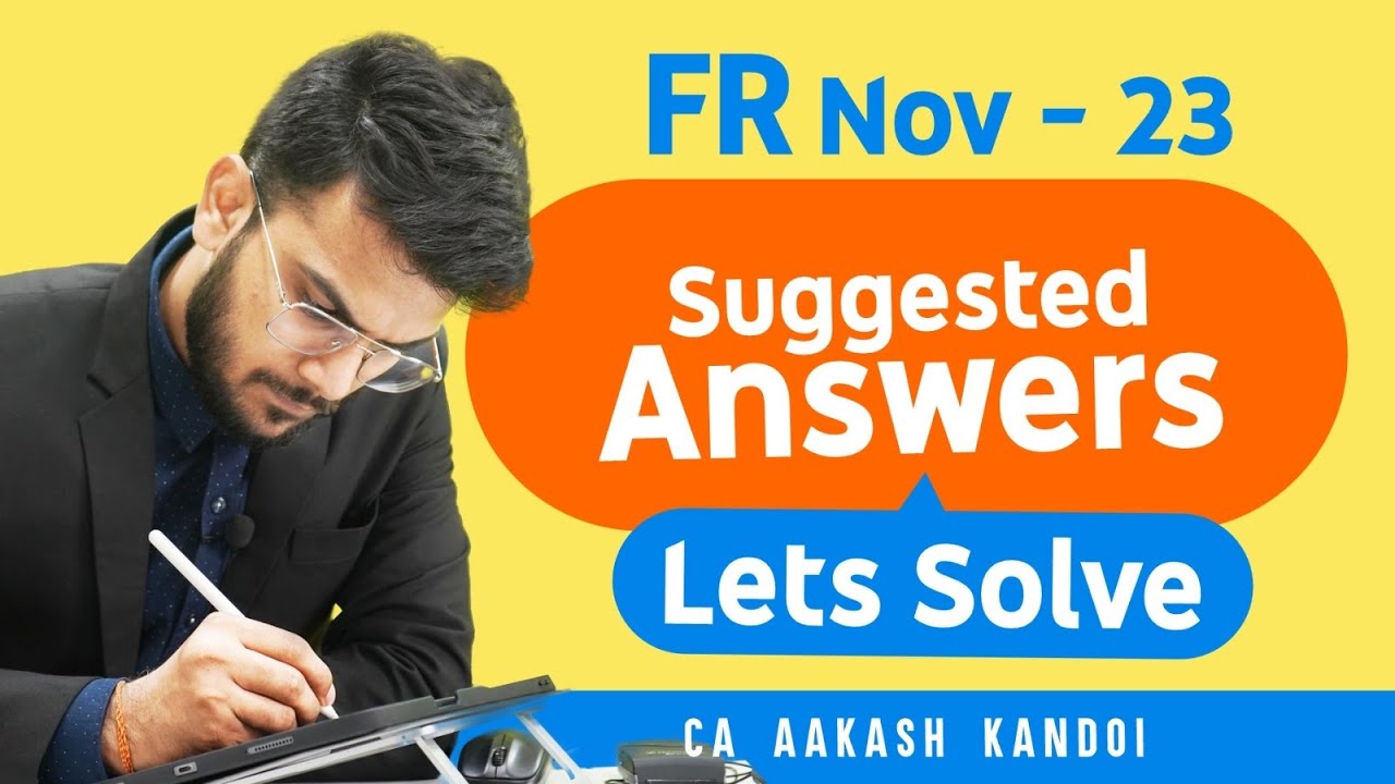 Lets Solve FR Nov 23 Suggested Answers | CA Final FR Nov-23 Exam | CA Aakash Kandoi