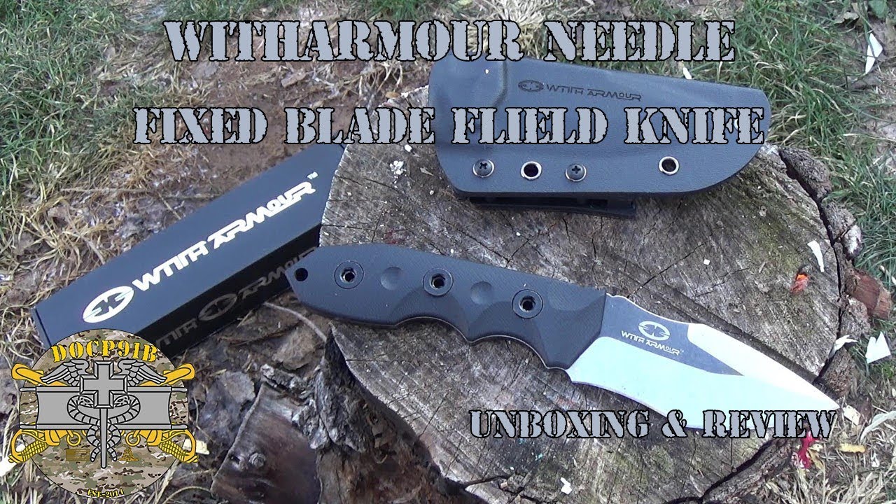 WithArmour Needle Fixed Blade Field Knife - Unboxing & Review