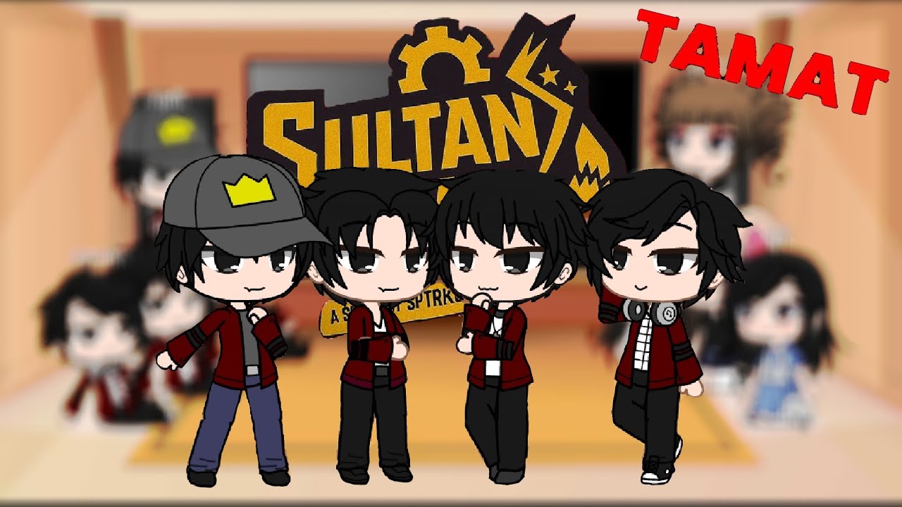 GC : SULTAN SQUAD S2 TAMAT🌷 GACHA CLUB 
