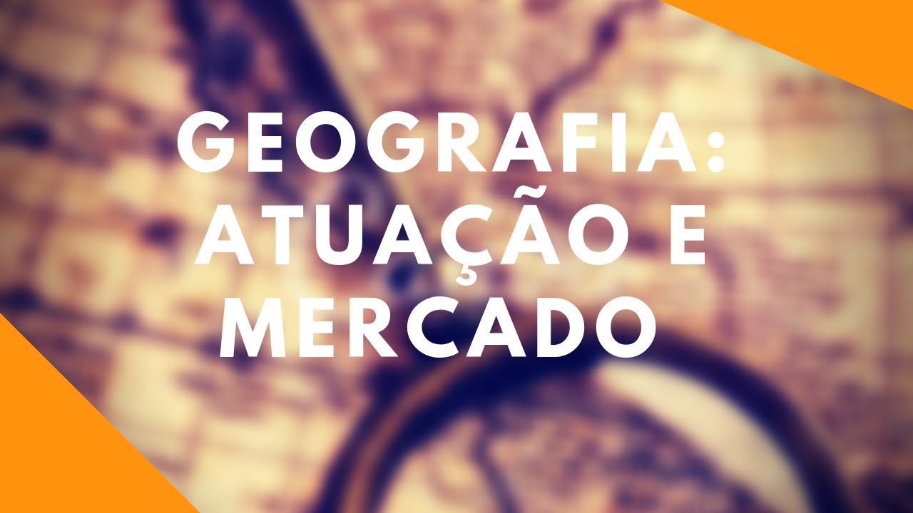 Geografia: Atuação e mercado #Geografia