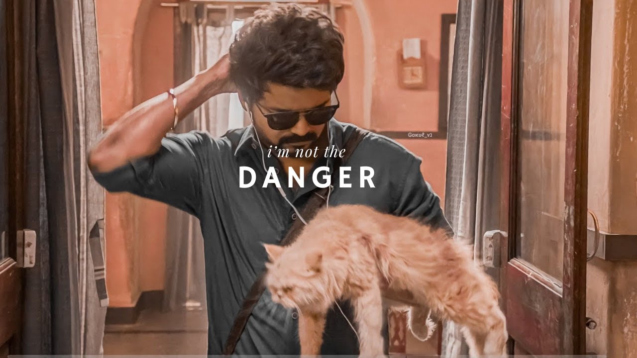 I'm "not" the danger.