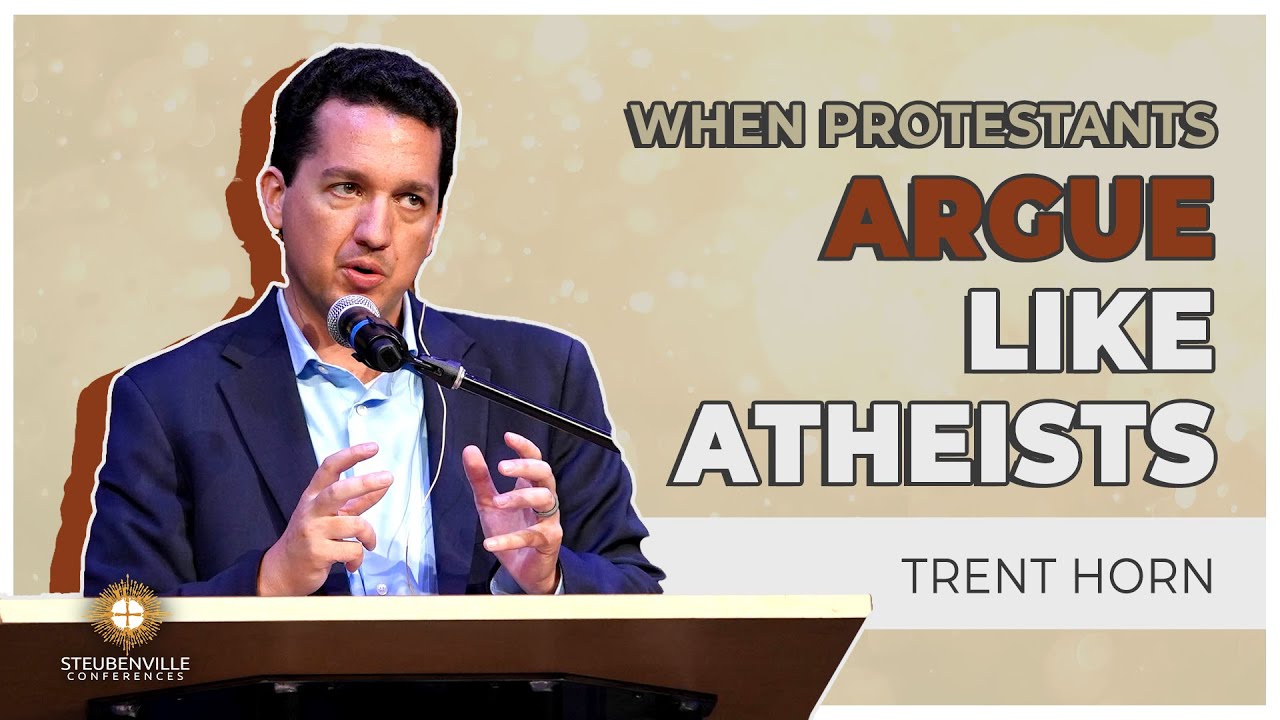 Trent Horn | When Protestants Argue Like Atheists | Defending the Faith Conference