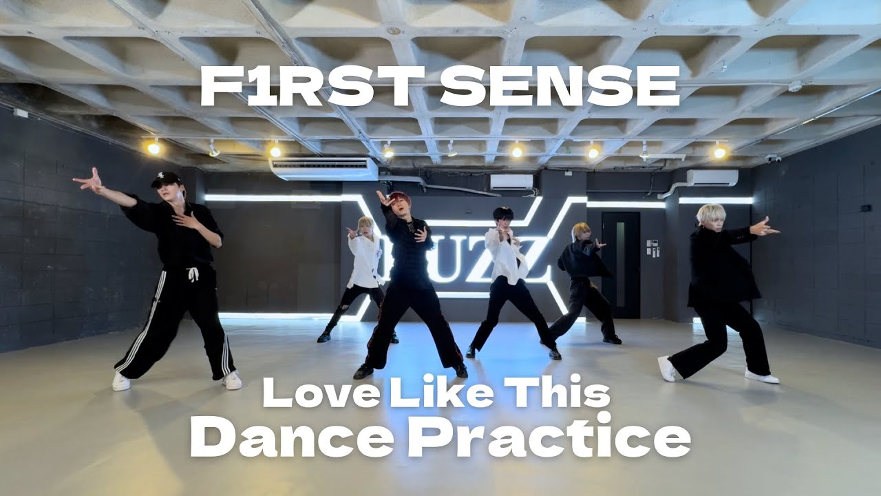 【CHOREOGRAPHY】F1RST SENSE /Love Like This Dance Practice（FIX ver.）