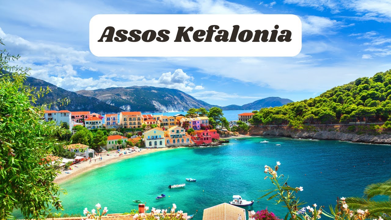 Assos Kefalonia: Exploring the Idyllic Greek Village on the Ionian Sea