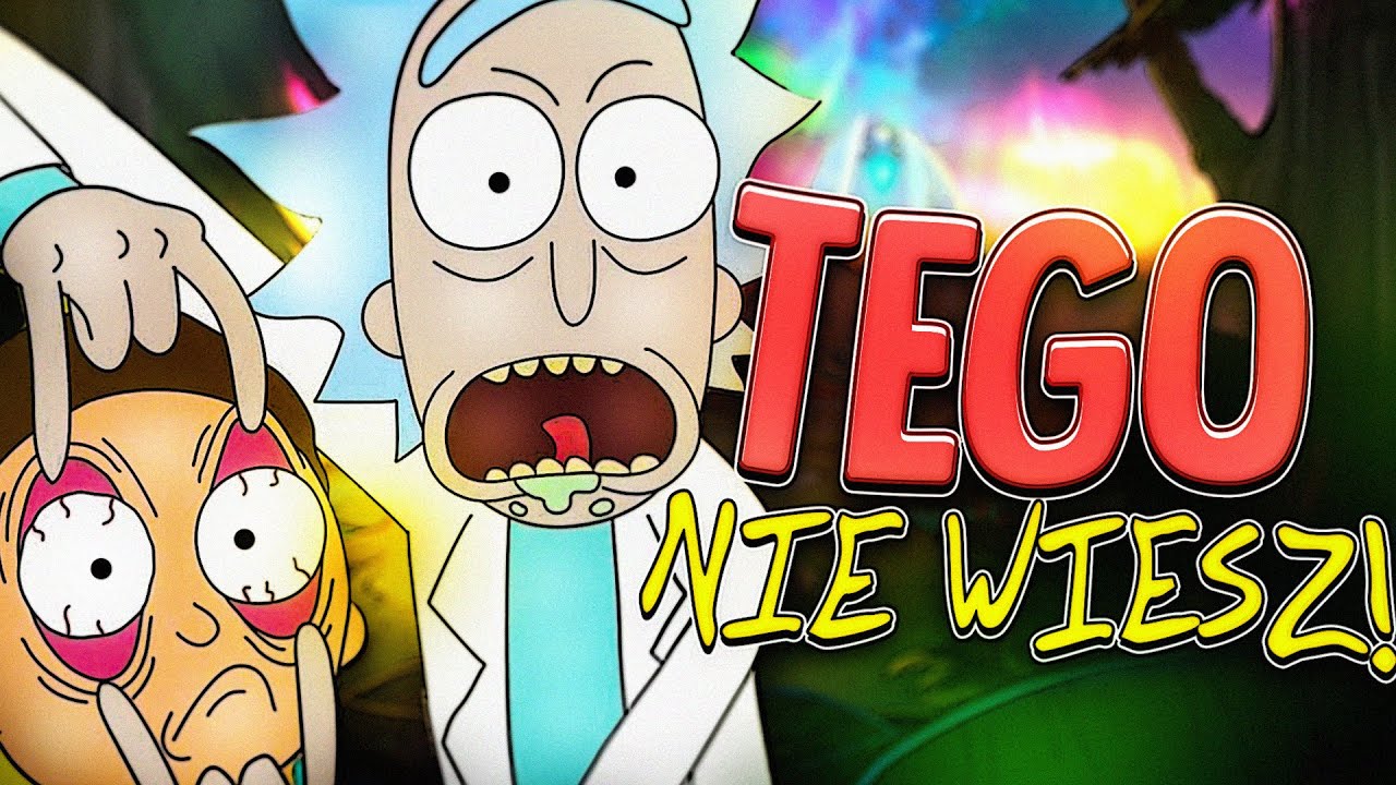 99% OSÓB NIE WIE TEGO O RICK I MORTY!