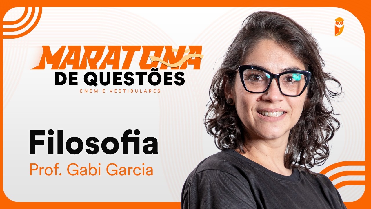 Maratona de questões para ENEM e Vestibulares - Filosofia com profa. Gabi Garcia