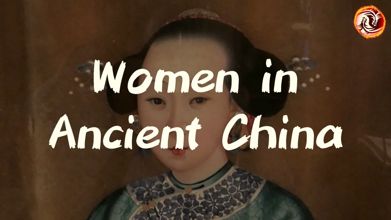 Women in Ancient China: The Rise and Fall of Women&rsquo;s Freedom in Ancient China