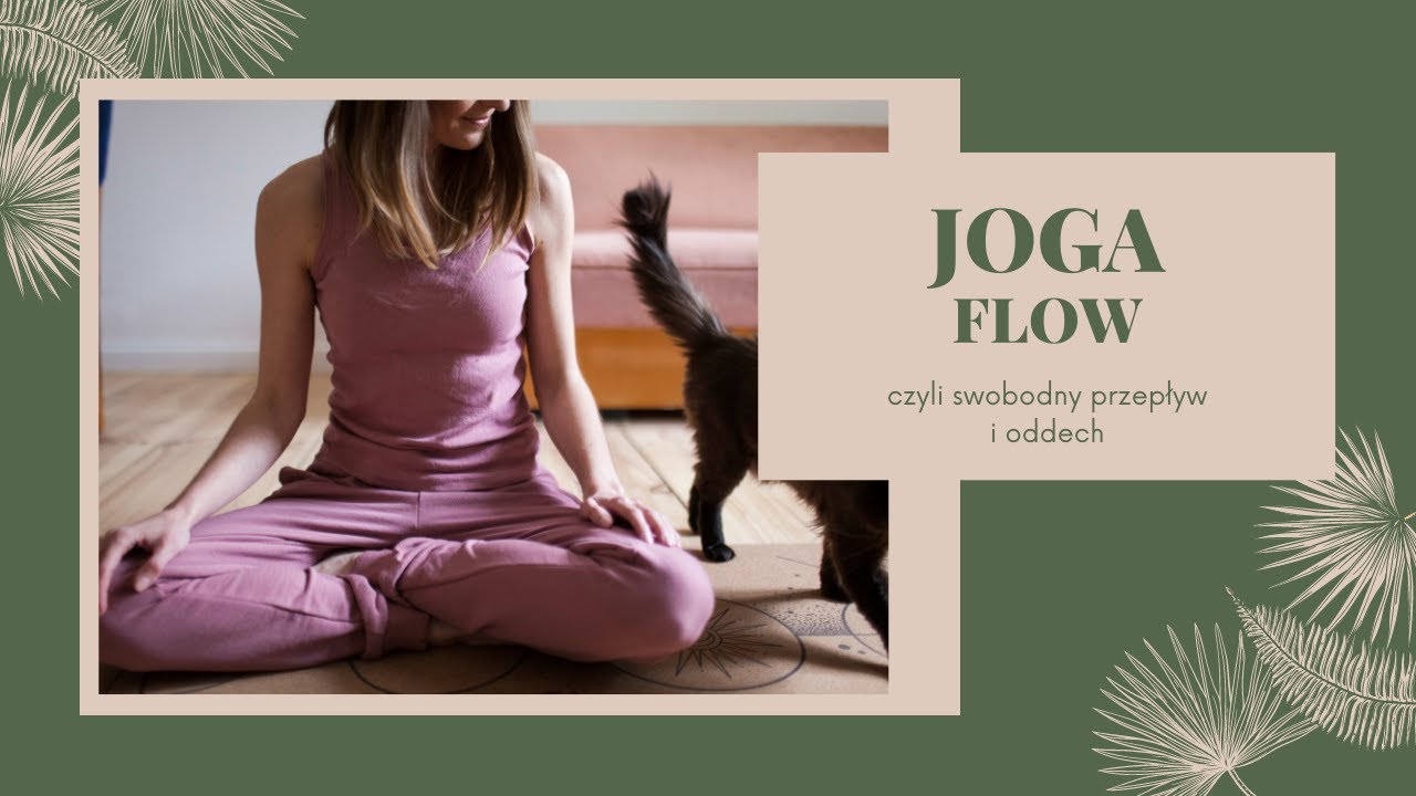 Joga FLOW czyli swobodny przepływ i praca z oddechem