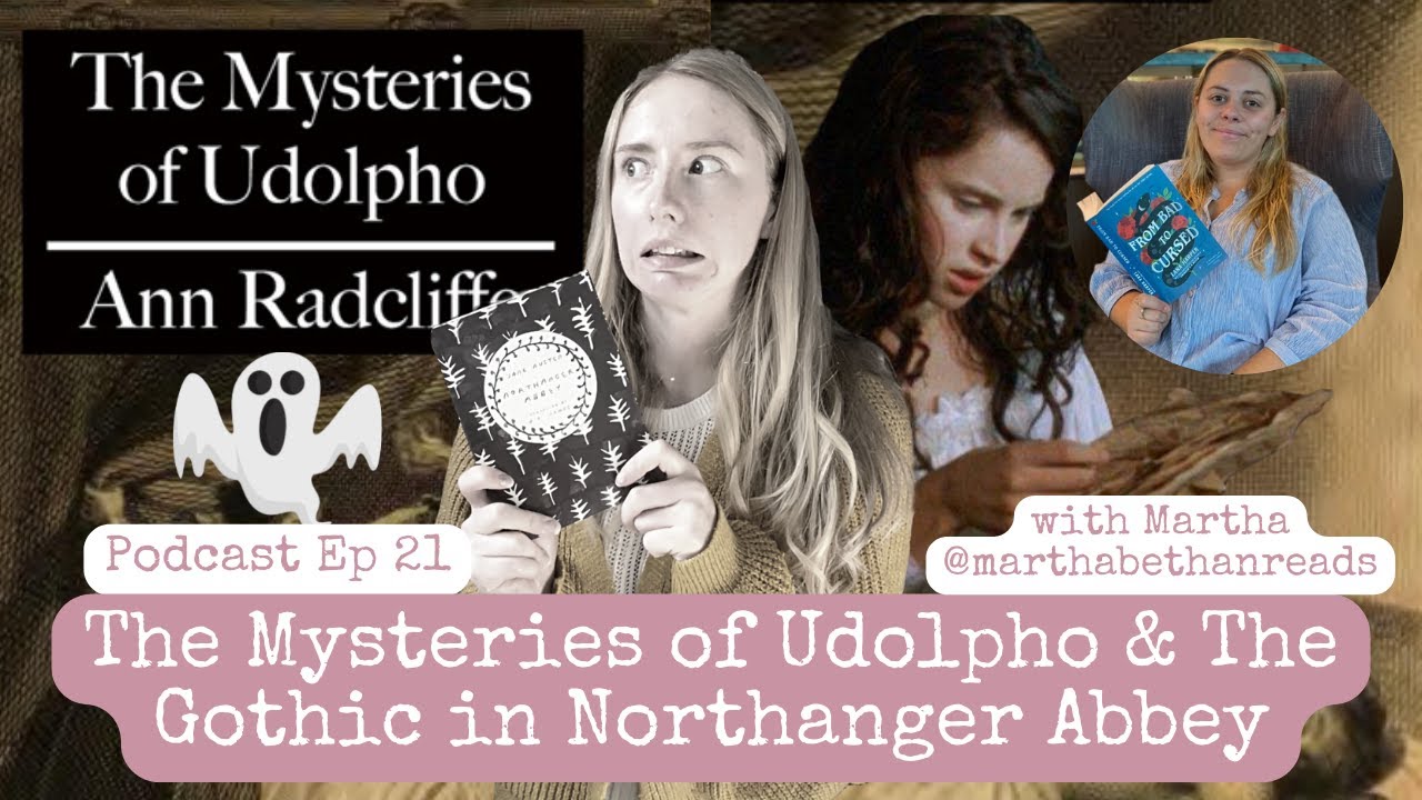 The Mysteries of Udolpho & The Gothic in Northanger Abbey with @marthabethanreads #21