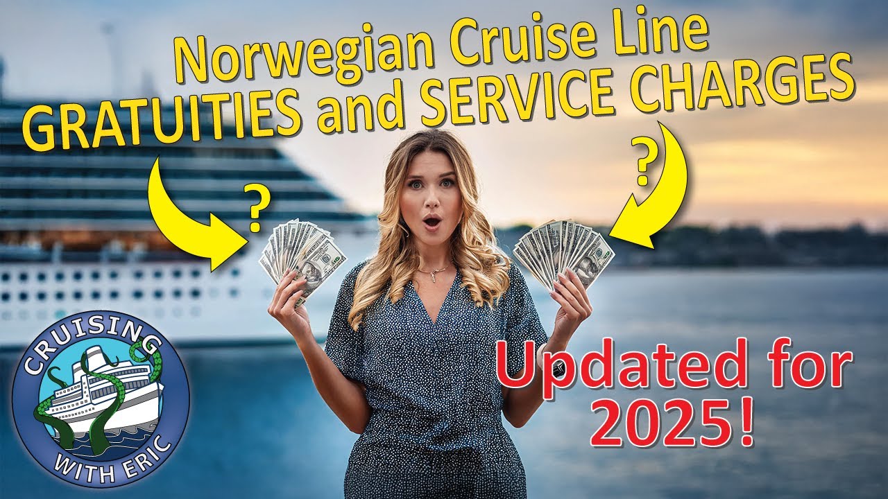 Gratuities and Services Charges on Norwegian Cruise Line - UPDATED FOR 2025!