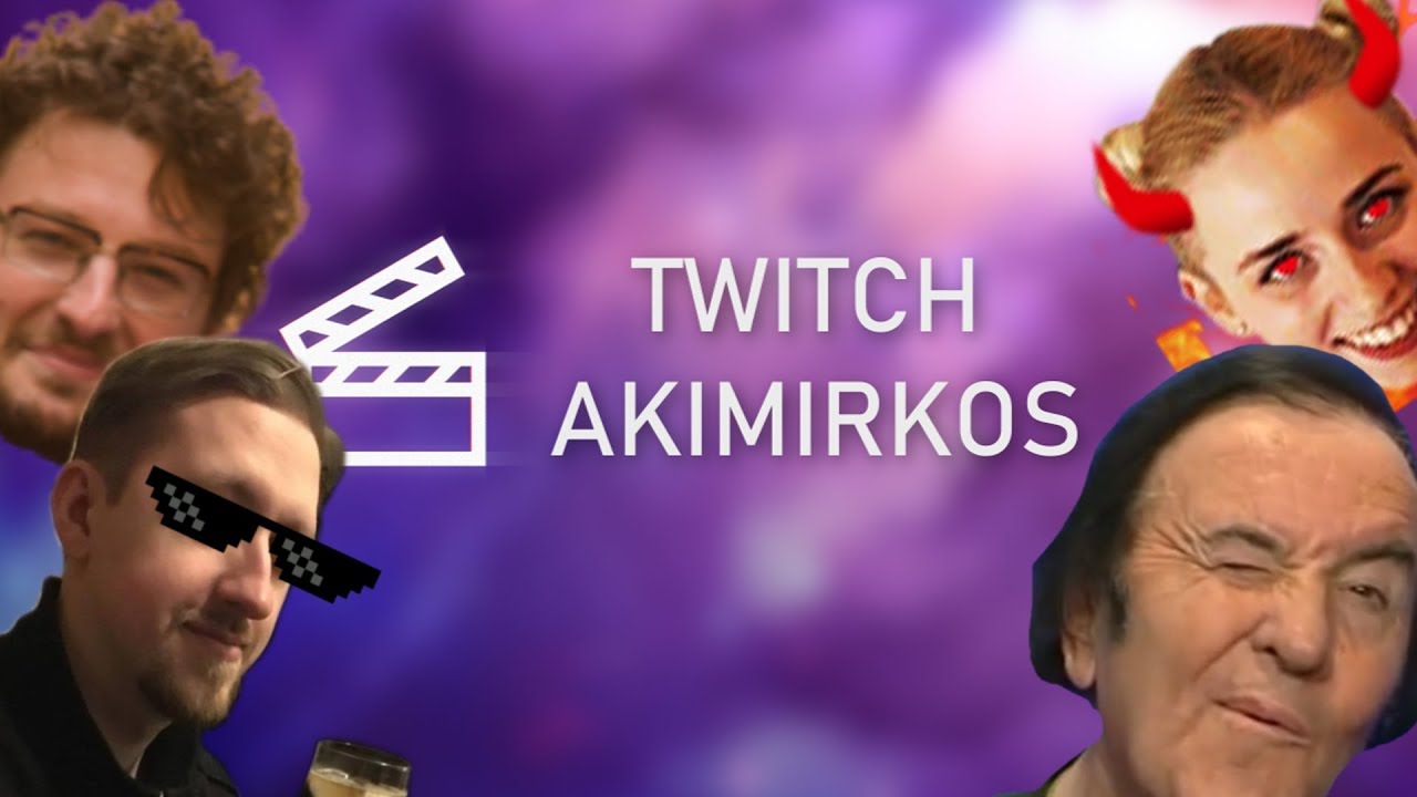 TWITCH AKIMIRKOS #1