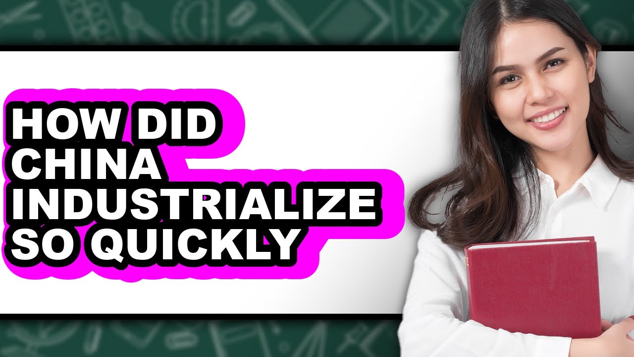 How Did China Industrialize So Quickly - Answered