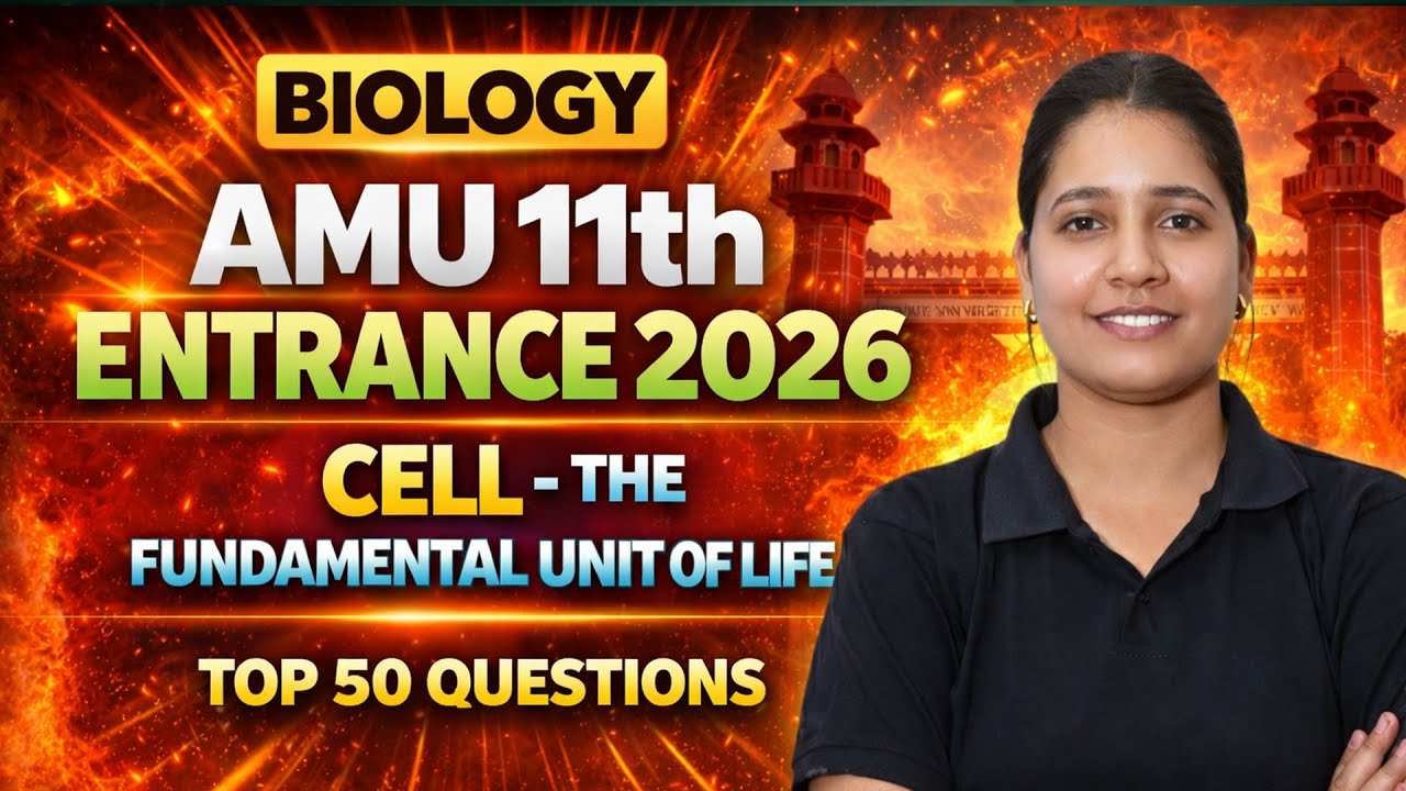 AMU / JMI 11th Entrance Exam 2026 | Biology – Cell fundamental unit of Life | Complete AMU JMI