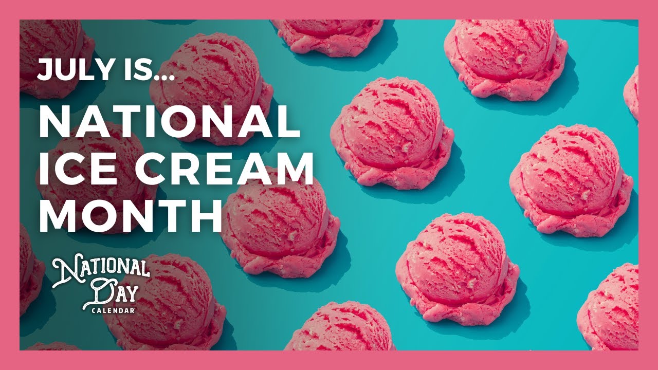 National Ice Cream Month | July - National Day Calendar