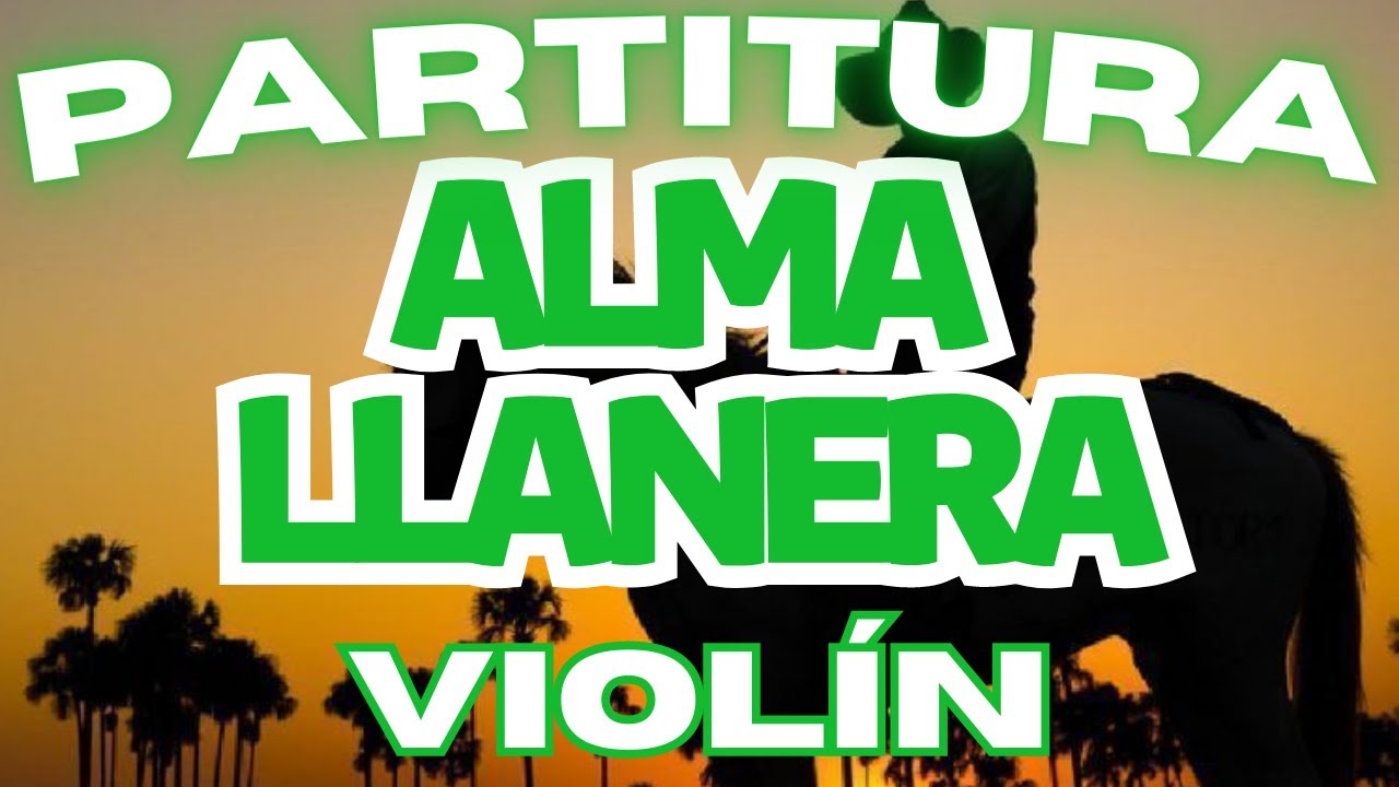 🎼  Partitura ALMA LLANERA - Violín – Biblioteca de Partituras