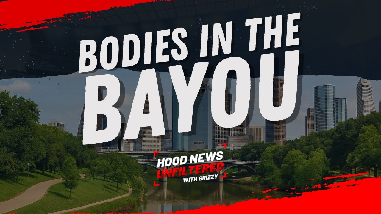Hood News Unfiltered: Houston's Buffalo Bayou Filled with Mysteries & Bodies.