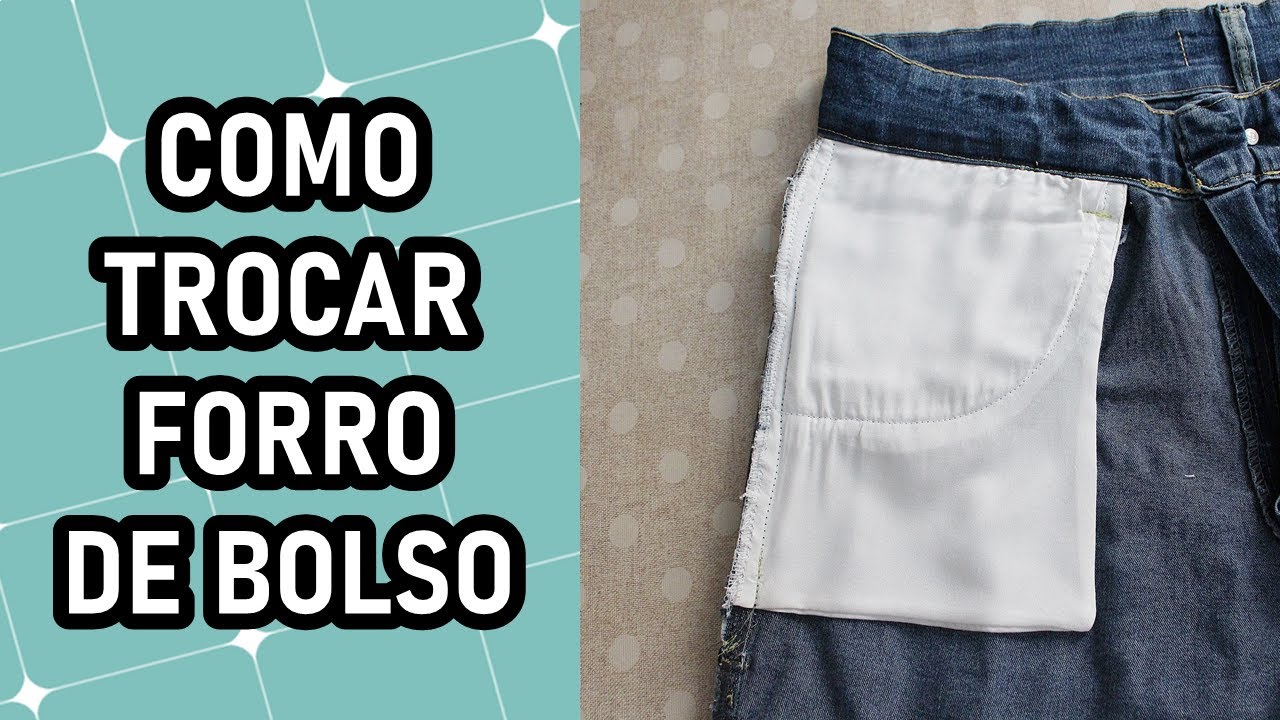 Como trocar forro de bolso